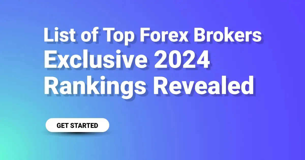 List of Top Forex Brokers Exclusive 2024 Rankings Revealed