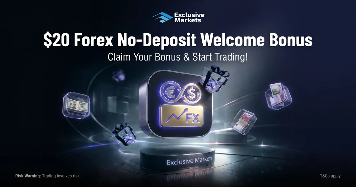 Exclusive Markets $20 Forex No Deposit Welcome Bonus
