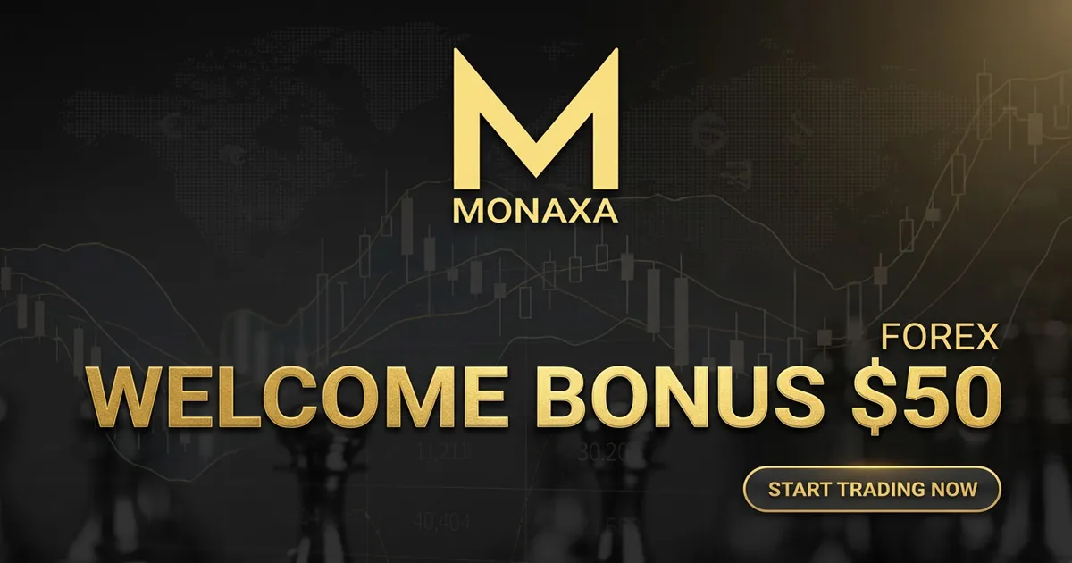 Check the Monaxa $50 Forex Welcome Bonus Details
