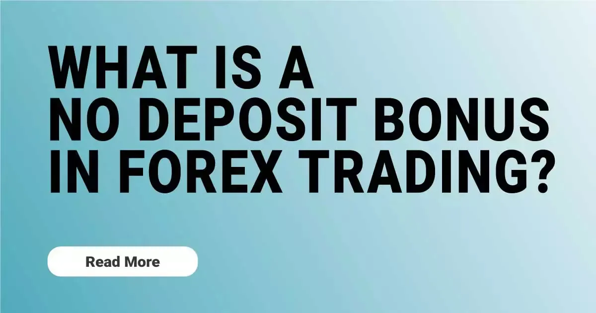 What is a no deposit bonus in forex trading?