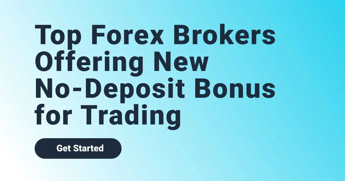 Top Forex Brokers Offering New No-Deposit Bonus for Trading