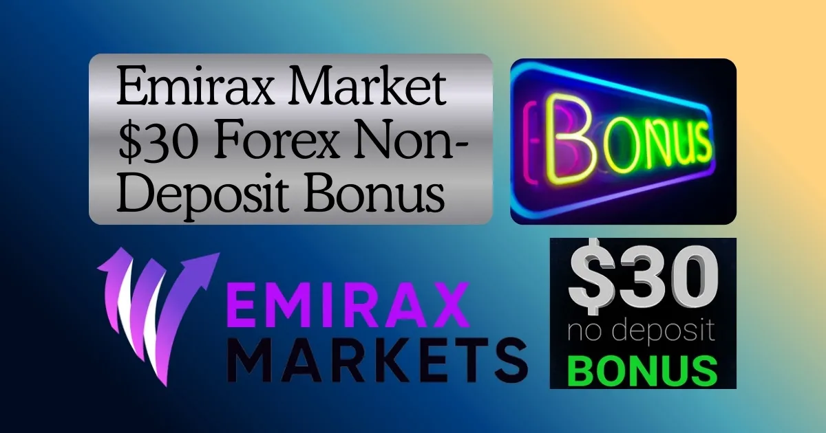 Emirax Market $30 No Deposit Forex Bonus Account