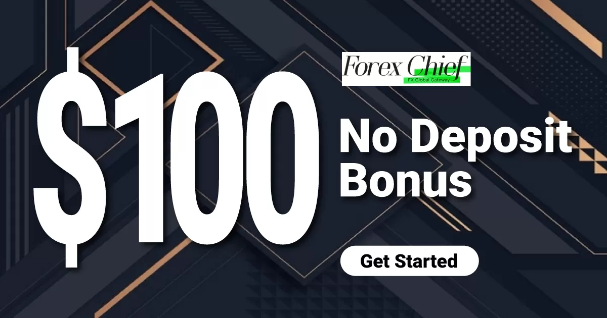$100 No Deposit Bonus on ForexChief