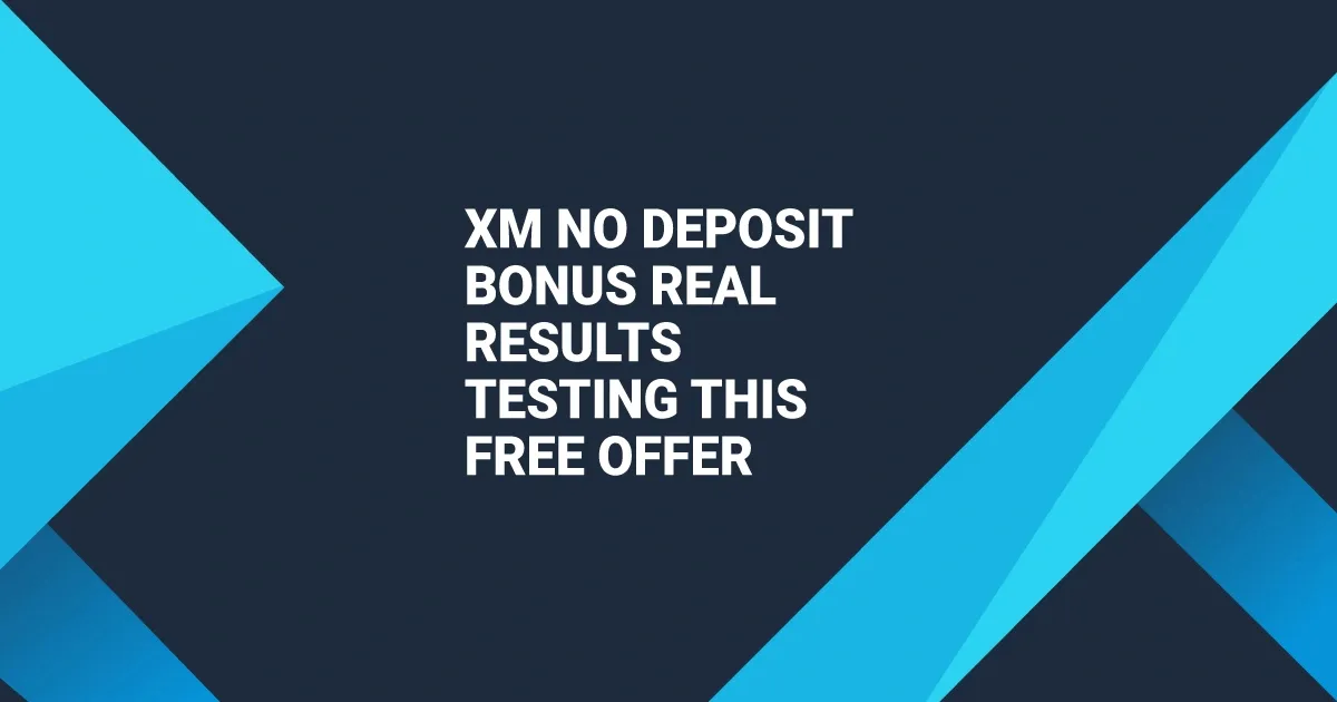 XM No Deposit Bonus Real Results Testing This Free Offer