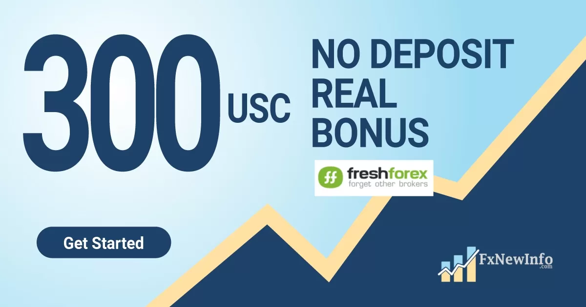 300 USC No Deposit Real Bonus from FreshForex