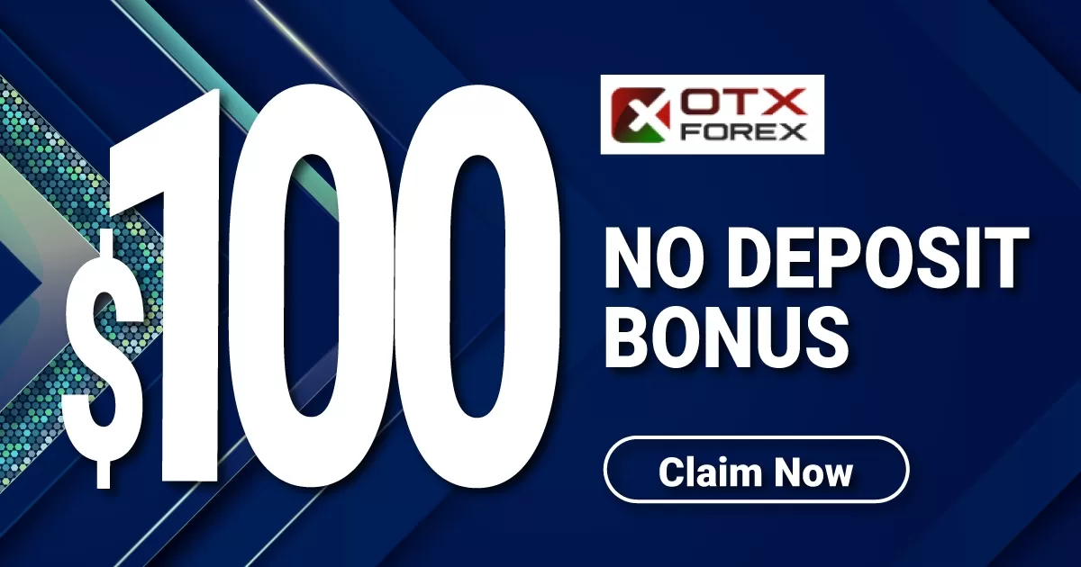 Grab Your $100 No Deposit Bonus OTXFOREX