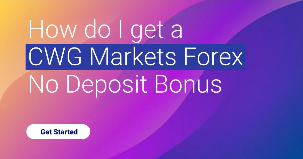 How do I get a CWG Markets Forex No Deposit Bonus