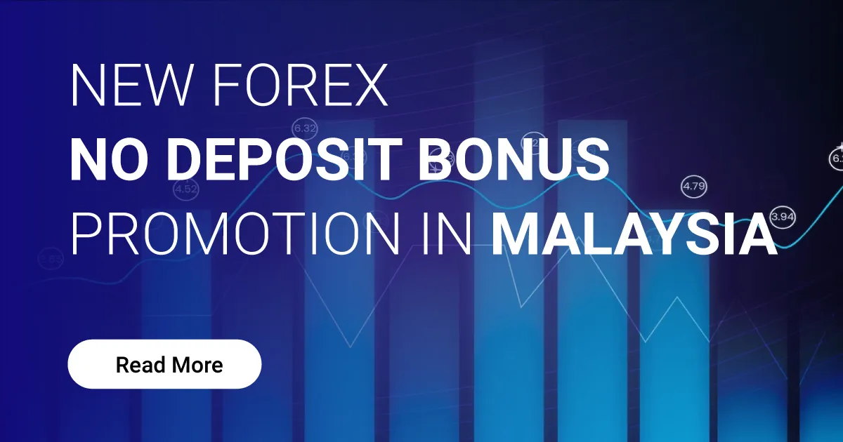 New Forex No Deposit Bonus Promotion in Malaysia