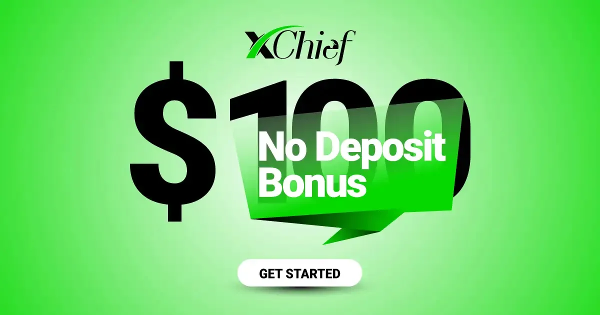 xChief is offering a $100 Forex No Deposit Sign-up Bonus