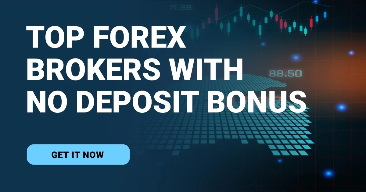 Top Forex Brokers with No Deposit Bonus