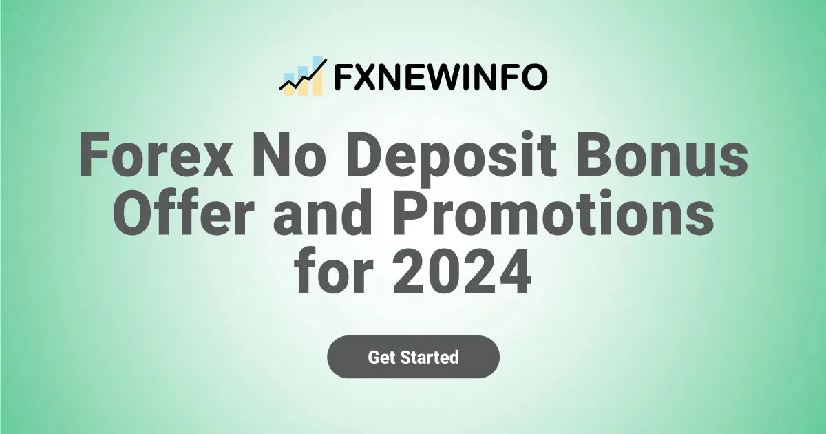 Forex No Deposit Bonus Offer and Promotions for 2024