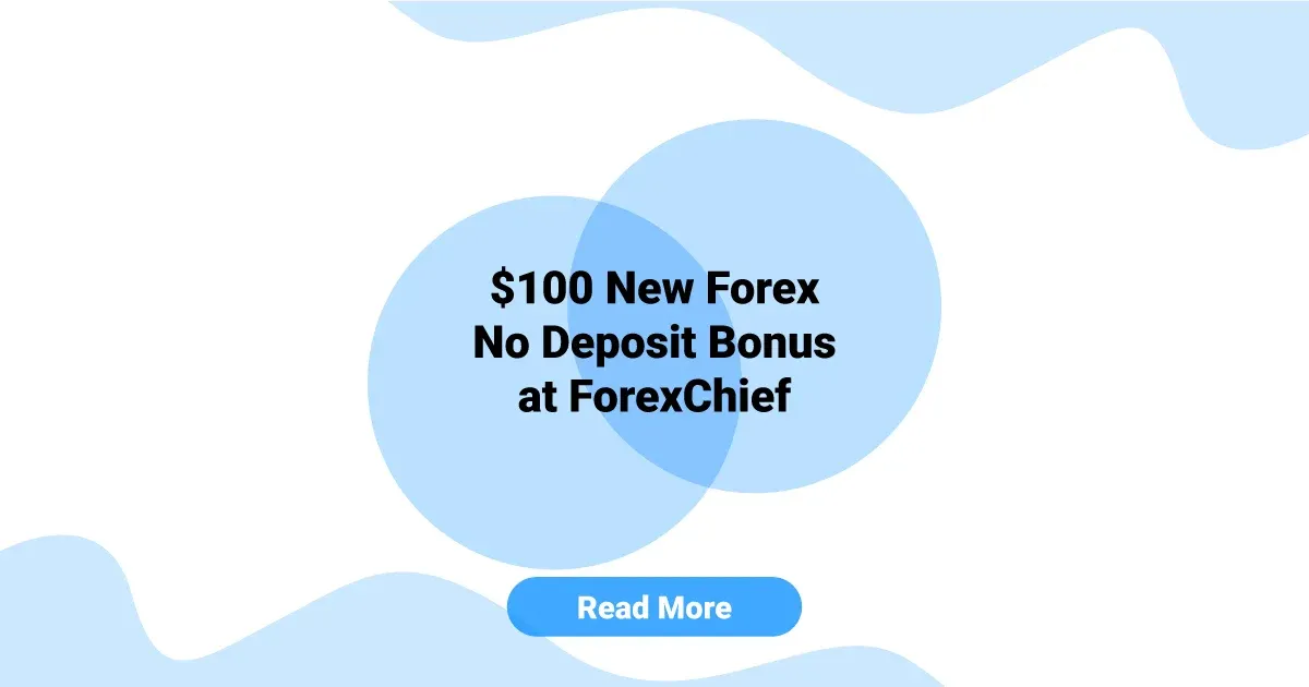$100 New Forex No Deposit Bonus at ForexChief